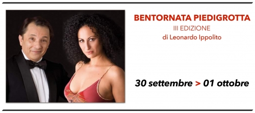 30 settembre e 1 ottobre 2017. BENTORNATA PIEDIGROTTA - III EDIZIONE - Teatro Augusteo - Napoli