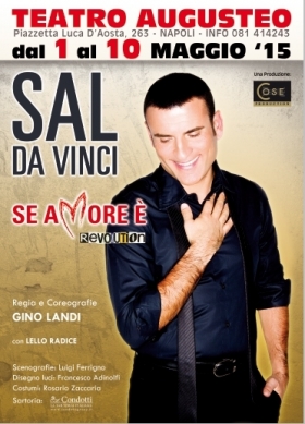 dal 1 maggio 2015  Sal Da Vinci in  "SE AMORE E'" - Teatro Augusteo - Napoli