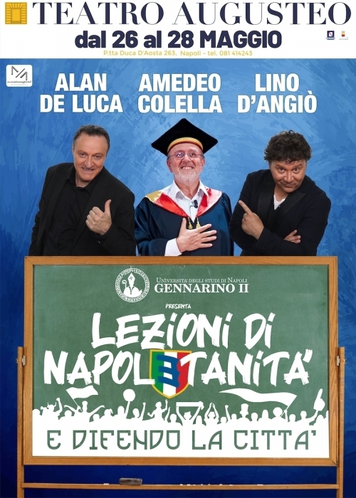 dal 26 al 28 maggio 2023 - LEZIONI DI NAPOLETANITA' ...E DIFENDO LA CITTA' - Teatro Augusteo - Napoli