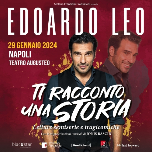 29 gennaio 2024 - EDOARDO LEO - TI RACCONTO UNA STORIA - Teatro Augusteo - Napoli