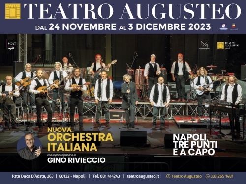 dal 24 novembre al 3 dicembre 2023 - NUOVA ORCHESTRA ITALIANA e GINO RIVIECCIO - Teatro Augusteo - Napoli