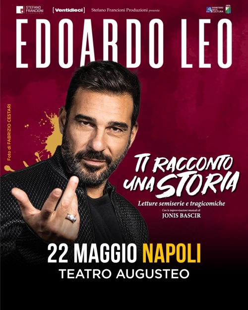 22 maggio 2026 - EDOARDO LEO - TEATRO AUGUSTEO - Napoli
