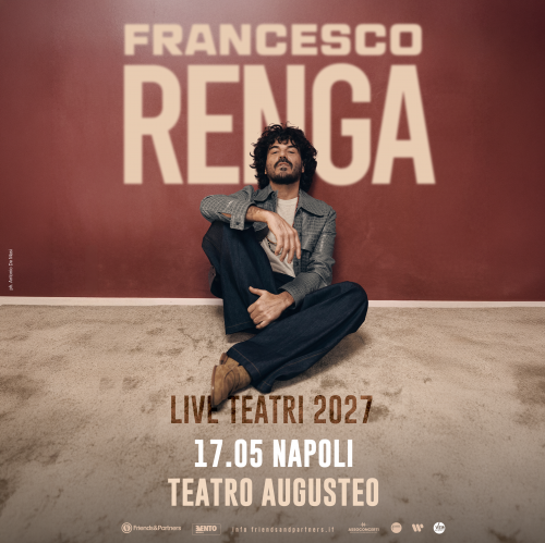 SPOSTATO AL 17 MAGGIO 2027 (non si terrà il 7 ottobre 2026) - FRANCESCO RENGA - TEATRO AUGUSTEO - Napoli